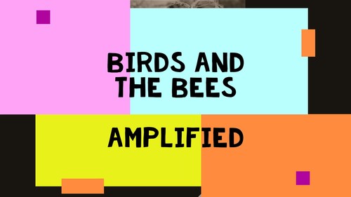 Product picture BIRDS AND THE BEES : AMPLFIED